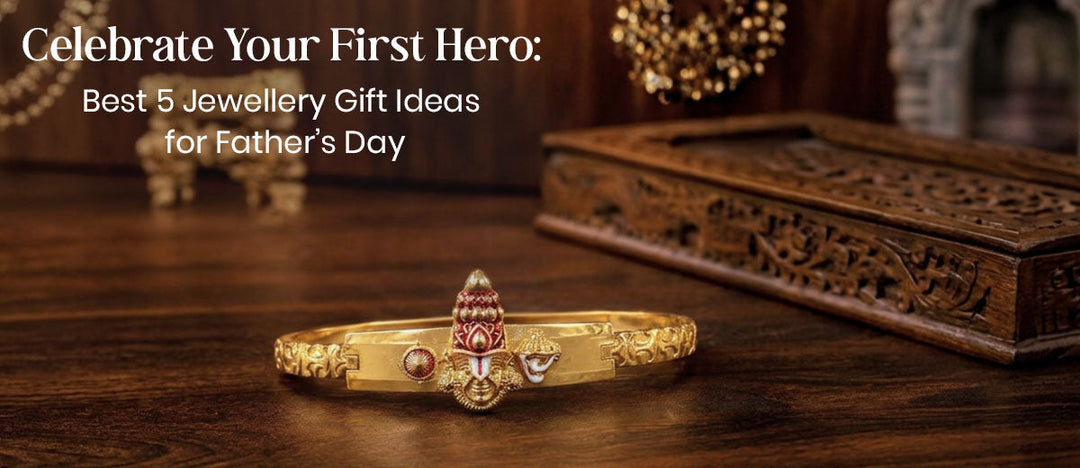 Celebrate Your First Hero: Best 5 Jewellery Gift Ideas for Father’s Day