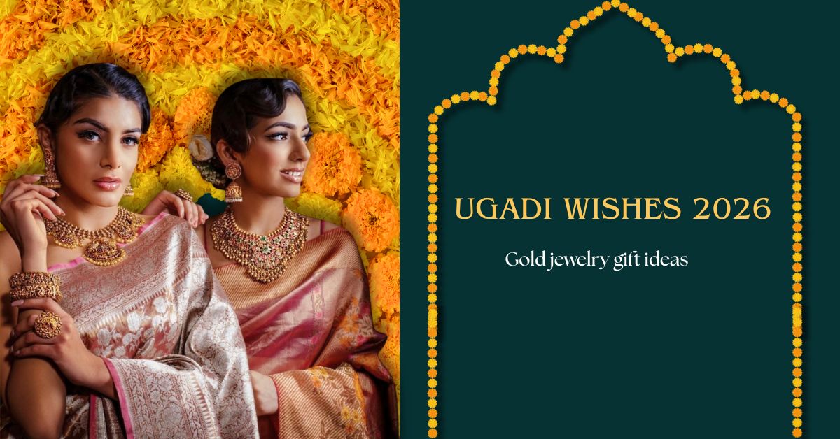Ugadi 2026 Wishes, Messages & Best Gift Ideas: Why Gold Plated Jewelry Is the Perfect Festive Gift
