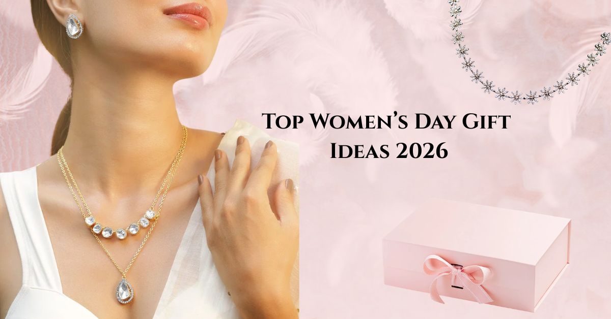 Women’s Day Gift Ideas 2026: Elegant Jewelry She’ll Truly Treasure